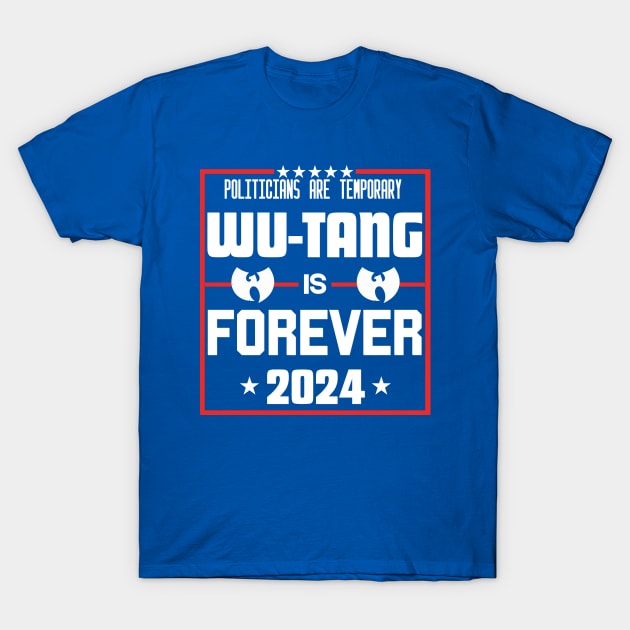 Policians are temproray Wutang is forever T-Shirt by thestaroflove